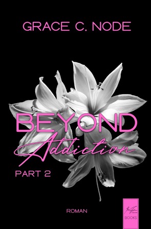 BEYOND / BEYOND Addiction Part 2 von Node,  Grace C.