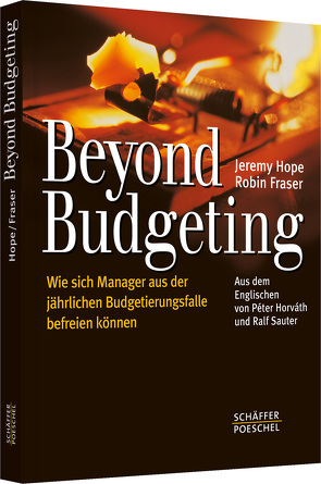 Beyond Budgeting von Fraser,  Robin, Hope,  Jeremy, Horváth,  Péter