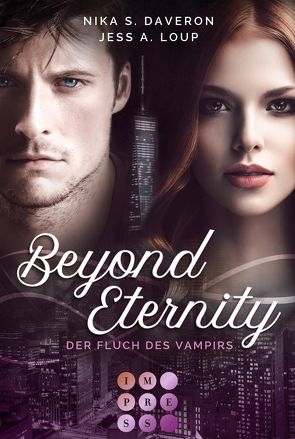 Beyond Eternity. Der Fluch des Vampirs von Daveron,  Nika S., Loup,  Jess A.