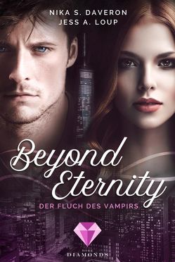Beyond Eternity. Der Fluch des Vampirs von Daveron,  Nika S., Loup,  Jess A.