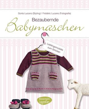 Bezaubernde Babymaschen von Lucano,  Frédéric, Lucano,  Sonia