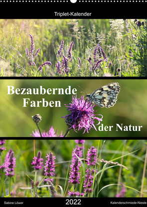 Bezaubernde Farben der Natur (Wandkalender 2022 DIN A2 hoch) von Löwer,  Sabine