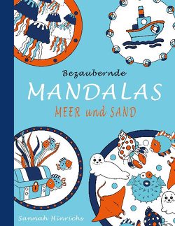 Bezaubernde Mandalas – Meer und Sand von Hinrichs,  Sannah