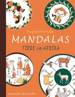 Bezaubernde Mandalas – Tiere in Afrika von Hinrichs,  Sannah