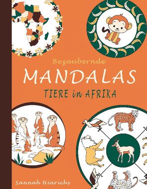 Bezaubernde Mandalas – Tiere in Afrika von Hinrichs,  Sannah