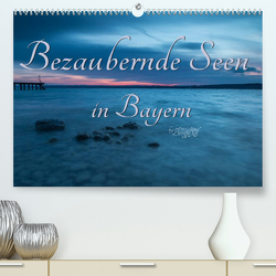 Bezaubernde Seen in Bayern (Premium, hochwertiger DIN A2 Wandkalender 2022, Kunstdruck in Hochglanz) von Bergpixel