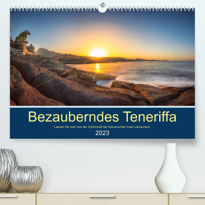 Bezauberndes Teneriffa (Premium, hochwertiger DIN A2 Wandkalender 2023, Kunstdruck in Hochglanz) von Kelle,  Stephan