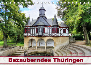 Bezauberndes Thüringen (Tischkalender 2023 DIN A5 quer) von Kruse,  Gisela