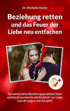 Beziehung retten und das Feuer der Liebe neu entfachen von Haintz,  Dr. Michelle