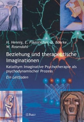 Beziehung und therapeutische Imaginationen von Bahrke,  Ulrich, Fikentscher,  Erdmuthe, Hennig,  Heinz, Rosendahl,  Wolfram