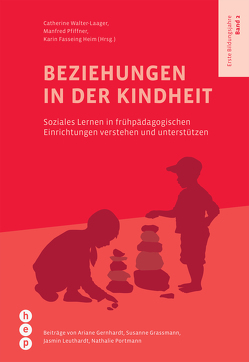 Beziehungen in der Kindheit (E-Book) von Fasseing Heim,  Karin, Pfiffner,  Manfred, Walter-Laager,  Catherine