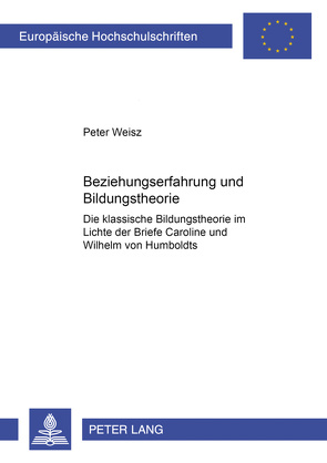 Beziehungserfahrung und Bildungstheorie von Weisz,  Peter
