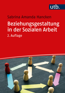 Beziehungsgestaltung in der Sozialen Arbeit von Hancken,  Sabrina Amanda