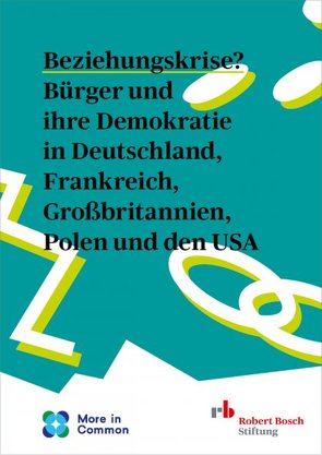 Beziehungskrise?Bürger und ihre Demokratie in Deutschland,Frankreich,Großbritannien, Polen und den USA