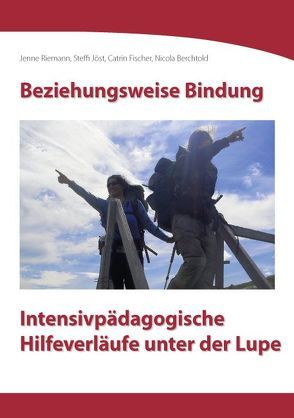 Beziehungsweise Bindung von Berchtold,  Nicola, Fischer,  Catrin, Jöst,  Steffi, Riemann,  Jenne