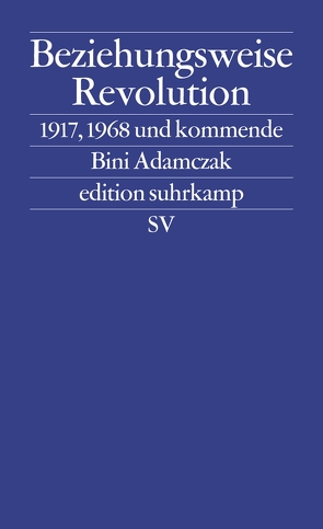 Beziehungsweise Revolution von Adamczak,  Bini