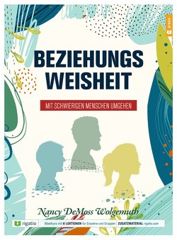 Beziehungsweisheit von DeMoss-Wolgemuth ,  Nancy