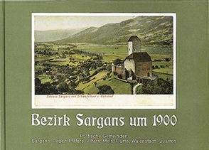 Bezirk Sargans um 1900