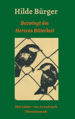 Bezwingt des Herzens Bitterkeit von Bürger,  Hilde, Imhof,  Werner