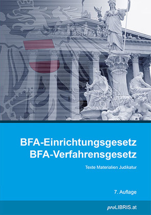 BFA-Einrichtungsgesetz / BFA-Verfahrensgesetz von proLIBRIS VerlagsgesmbH