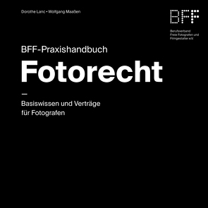 BFF-Praxishandbuch Fotorecht von Lanc,  Dorothe, Maassen,  Wolfgang