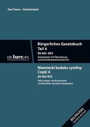 BGB – Bürgerliches Gesetzbuch. Teil 4, Übersetzung ins Polnische. §§ 662-853 des Bürgerliches Gesetzbuches von Tuora-Schwierskott,  Ewa