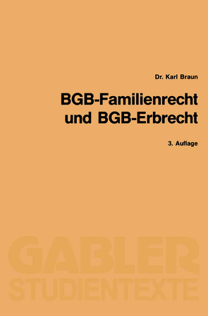 BGB-Familienrecht und BGB-Erbrecht von Braun,  Karl