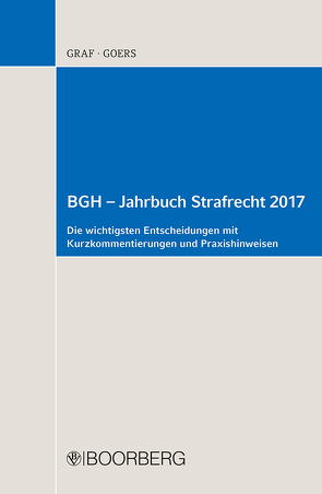 BGH – Jahrbuch Strafrecht 2017 von Goers,  Matthias, Graf,  Jürgen-Peter