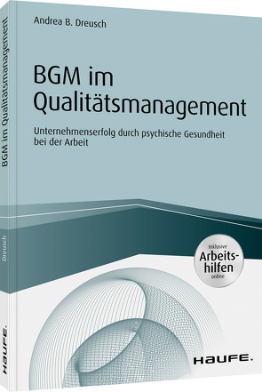 BGM im Qualitätsmanagement – inklusive Arbeitshilfen online von Dreusch,  Andrea B.