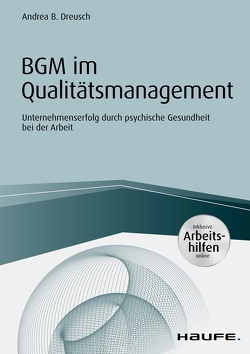 BGM im Qualitätsmanagement – inklusive Arbeitshilfen online von Dreusch,  Andrea B.