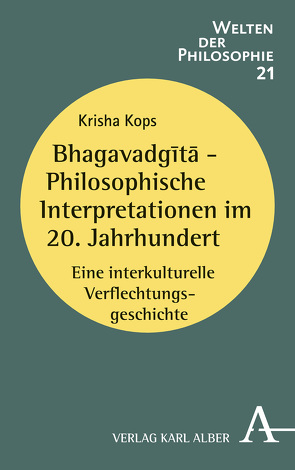 Bhagavadgītā – Philosophische Interpretationen im 20. Jahrhundert von Kops,  Krisha