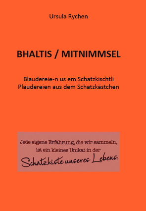 Bhaltis – Mitnimmsel von Rychen,  Ursula
