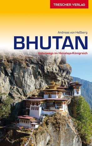 Reiseführer Bhutan von Hessberg,  Andreas von
