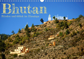 Bhutan – Frieden und Glück im Himalaya (Wandkalender 2024 DIN A3 quer), CALVENDO Monatskalender von Geißler,  Uli