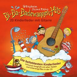 Bi-Ba-Badewannen-Hits – 20 Kinderlieder mit Gitarre von Janetzko,  Stephen