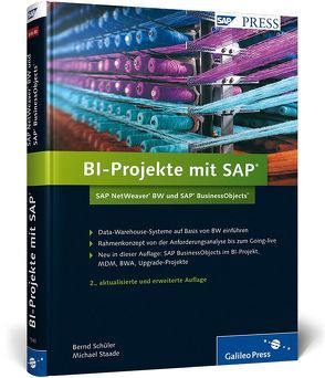 BI-Projekte mit SAP – SAP NetWeaver BW und SAP BusinessObjects von Schüler,  Bernd, Staade,  Michael