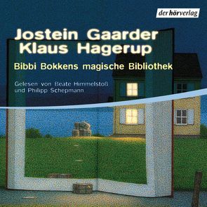 Bibbi Bokkens magische Bibliothek von Gaarder,  Jostein, Haefs,  Gabriele, Hagerup,  Klaus, Himmelstoss, ,  Beate, Schepmann,  Philipp