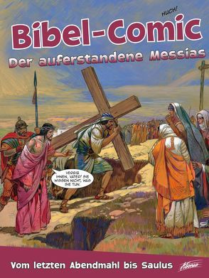 Bibel-Comic – Der auferstandene Messias von Alex,  Ben, Montero,  José Pérez