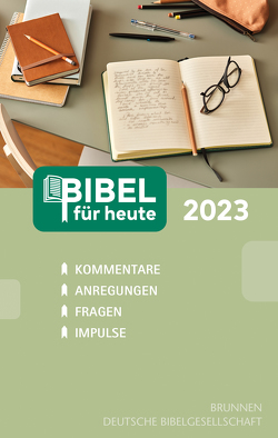Bibel für heute 2023 von Bertelmann,  Uwe, Diehl,  Klaus Jürgen, Kopp,  Hansjörg