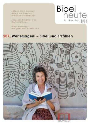 Bibel heute / Weitersagen! – Bibel und Erzählen von Alber,  Mechthild, Ballhorn,  Egbert, Bauer,  Dieter, Birnbaum,  Elisabeth, Fendrich,  Herbert, Hoffmeister-Höfener,  Thomas, Kügler,  Joachim, Lau,  Markus, Nauerth,  Thomas, Prantl,  Heribert, Schramm,  Christian, Wellmann,  Bettina