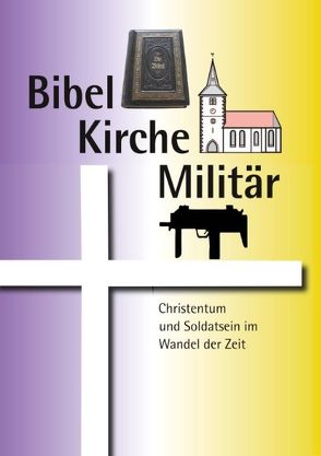 Bibel Kirche Militär von Kilian,  Dieter E