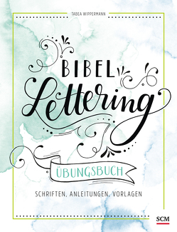 Bibel-Lettering Übungsbuch von Wippermann,  Tabea