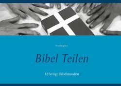 Bibel Teilen von Berghaus,  Anne