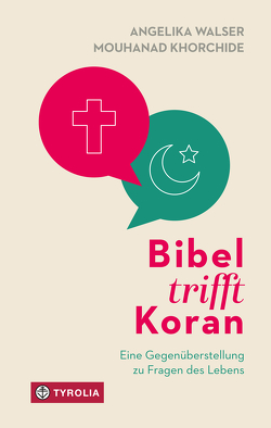 Bibel trifft Koran von Bruckmoser,  Josef, Khorchide,  Mouhanad, Walser,  Angelika