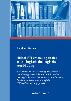 (Bibel-)Übersetzung in der missiologisch-theologischen Ausbildung von Werner,  Eberhard