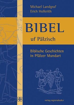 Bibel uf Pälzisch von Hollerith,  Erich, Jordan,  Paula, Landgraf,  Michael