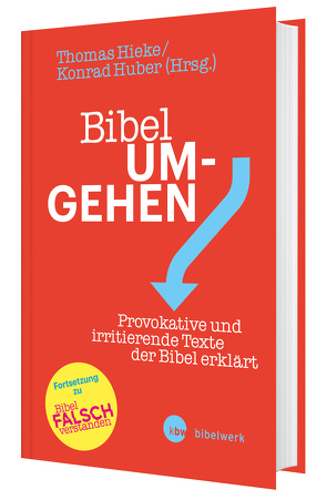 Bibel um-gehen von Hieke,  Thomas, Huber,  Konrad
