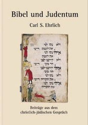Bibel und Judentum von Ehrlich,  Carl
