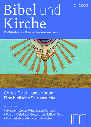 Bibel und Kirche / Gottes Geist – unverfügbar von Böckler,  Annette M., Ebner,  Martin, Gillmayr-Bucher,  Susanne, Gradl,  Hans-Georg, Hölscher,  Andreas, Naumann,  Thomas, Reisinger,  Doris, Scherer,  Hildegard, Weckwerth,  Andreas