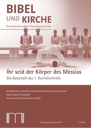 Bibel und Kirche / Ihr seid der Körper des Messias von Bieberstein,  Sabine, Crüsemann,  Marlene, Eltrop,  Bettina, Gerber,  Christine, Janssen,  Claudia, Jochum-Bortfeld,  Carsten, Katholisches Bibelwerk e.V., Lehnert,  Christian, Schottroff,  Luise, Sutter Rehmann,  Luzia, Theobald,  Michael